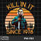 Halloween Kill'in It Since 1978 PNG, Horror Character Png, Halloween PNG, Horror Movies Png, Scary Horror Character Png, Vintage Horror Png - 1.jpg