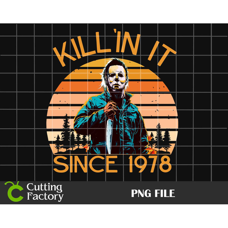 Halloween Kill'in It Since 1978 PNG, Horror Character Png, Halloween PNG, Horror Movies Png, Scary Horror Character Png, Vintage Horror Png - 1.jpg