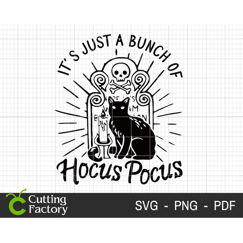 It's Just A Bunch Of Hocus Pocus SVG, Halloween Svg, Halloween Cat Svg, Spooky Svg, Witch Svg, Halloween Shirt Svg, Trick Or Treat Svg - 1.jpg