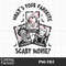 What Your Favorite Scary Movie PNG, Horror Tarot Card Png, Horror Character Png, Halloween Png, Horror Movie Png, Scary Horror Character Png - 1.jpg