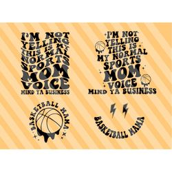 im not yelling this is my normal sports mom voice svg, basketball svg, basketball season svg, basketball fan svg, basket