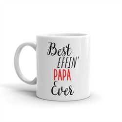 funny papa gift-best effin papa-papa mug-rude papa gift-birthday gift idea-best effin' papa-swear word