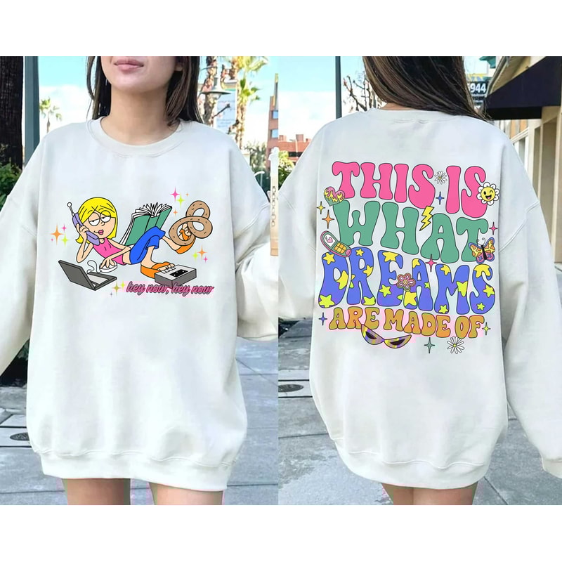 This Is What Dreams Are Made Of Sweatshirt Lizzie Mcguire Retro Magic Kingdom Y2K Aesthetic Vintage 90s Comedy TV Series - 1.jpg