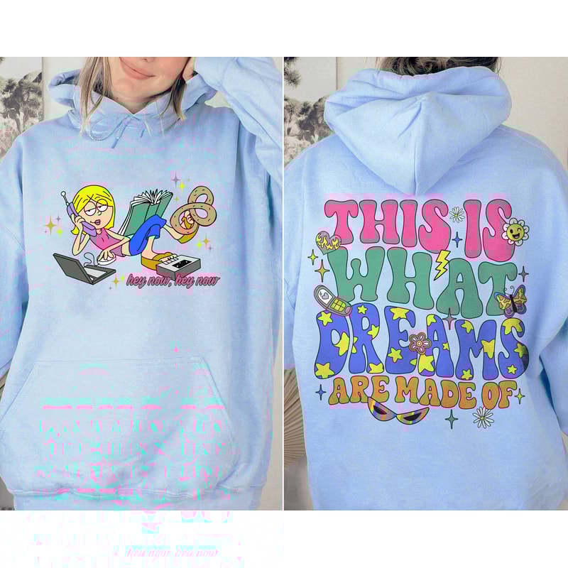 This Is What Dreams Are Made Of Sweatshirt Lizzie Mcguire Retro Magic Kingdom Y2K Aesthetic Vintage 90s Comedy TV Series - 3.jpg