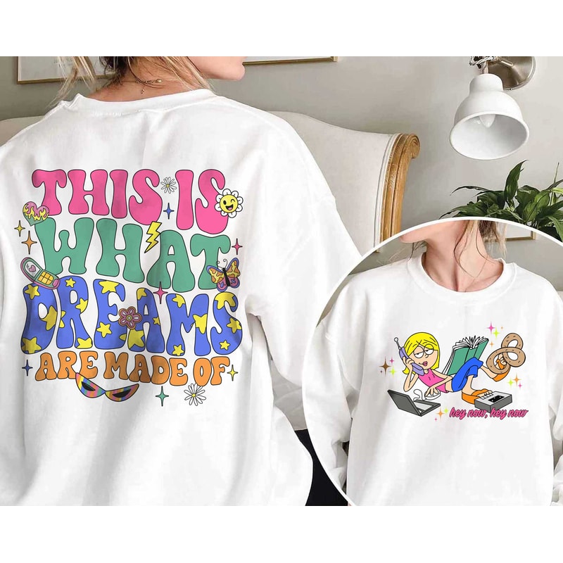 This Is What Dreams Are Made Of Sweatshirt Lizzie Mcguire Retro Magic Kingdom Y2K Aesthetic Vintage 90s Comedy TV Series - 5.jpg
