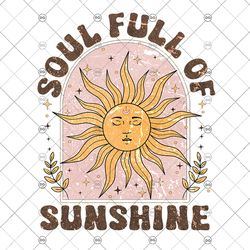 soul full of sunshine png, retro summer vibes png, inspirational png, happy vibes png