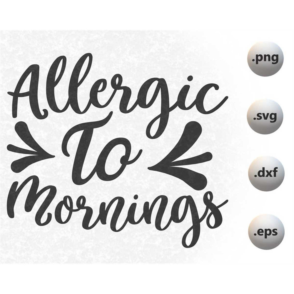 MR-2072023103453-allergic-to-mornings-svg-file-funny-quote-vector-printable-image-1.jpg