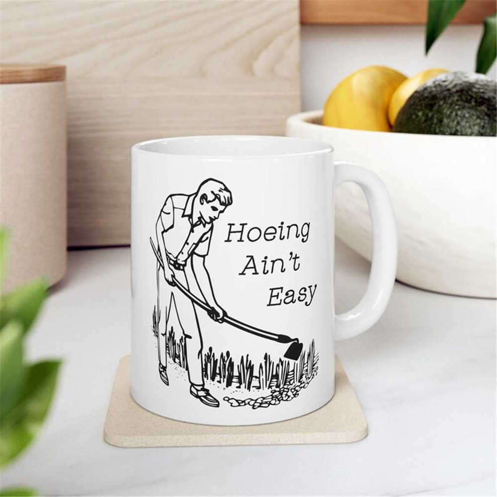 MR-2072023103529-hoeing-aint-easy-mug-funny-mugfunny-cupfunny-coffee-image-1.jpg