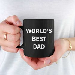 worlds best dad mug -funny mug,funny cup,funny coffee mug,funny coffee cup,worlds best dad mug,dad gifts,fathers day gif