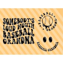 somebody's loud mouth baseball grandma svg, baseball grandma shirt svg, baseball grandma svg, cheer grandma svg, gift fo