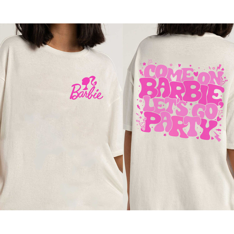 Come on Let's Go Party Double Sided Sweatshirt Hoodie Life In Plastic Vintage Doll 2 Side Tee Party Girls Doll Baby Girl - 3.jpg