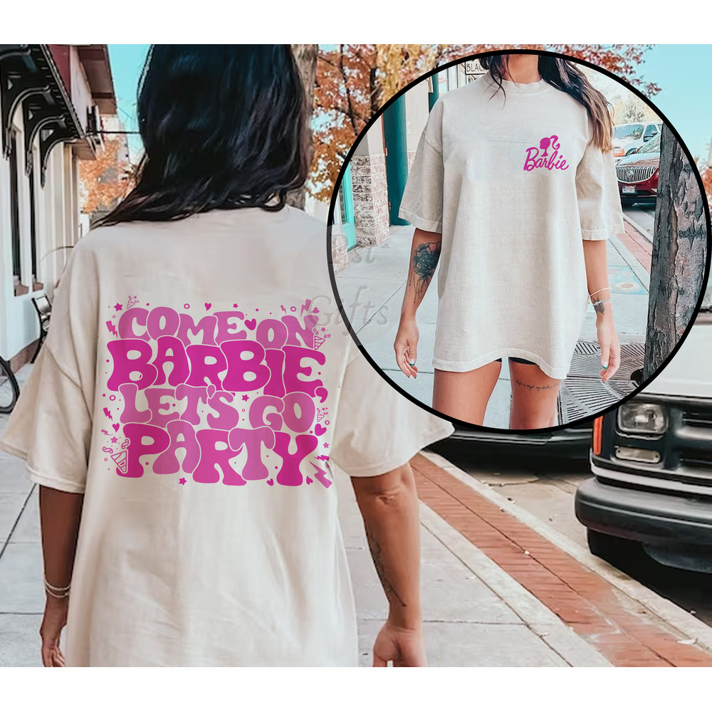 Comfort Colors® Come On Barbie Let's Go Party Shirt, Barbie Shirt, Barbie Life In Plastic Shirt, Barbie 72123 Shirt, Groovy Doll Tee - 1.jpg
