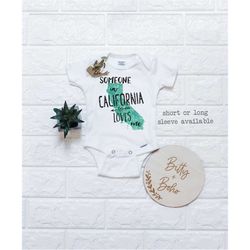 california onesie, grandma onesie, state onesie, someone in cali loves me, cali onesie,aunt onesie, unique baby shower g