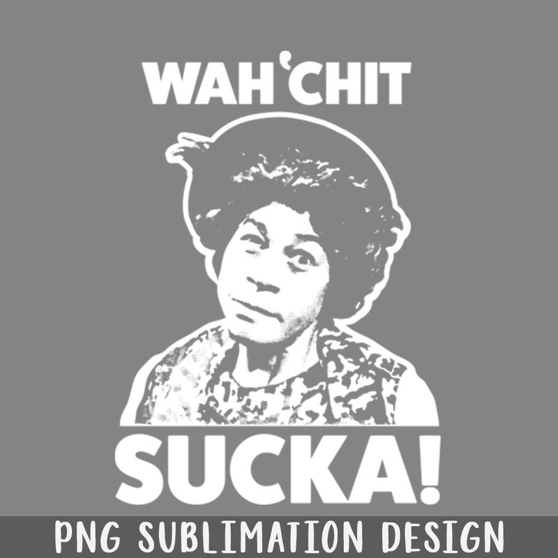 QA0607123-Wahchit Sucka  Aunt Esther  Sanford Son PNG Download.jpg