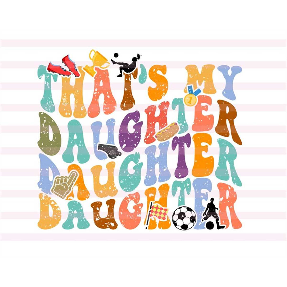 MR-207202311312-thats-my-daughter-svg-favorite-soccer-player-svg-soccer-image-1.jpg
