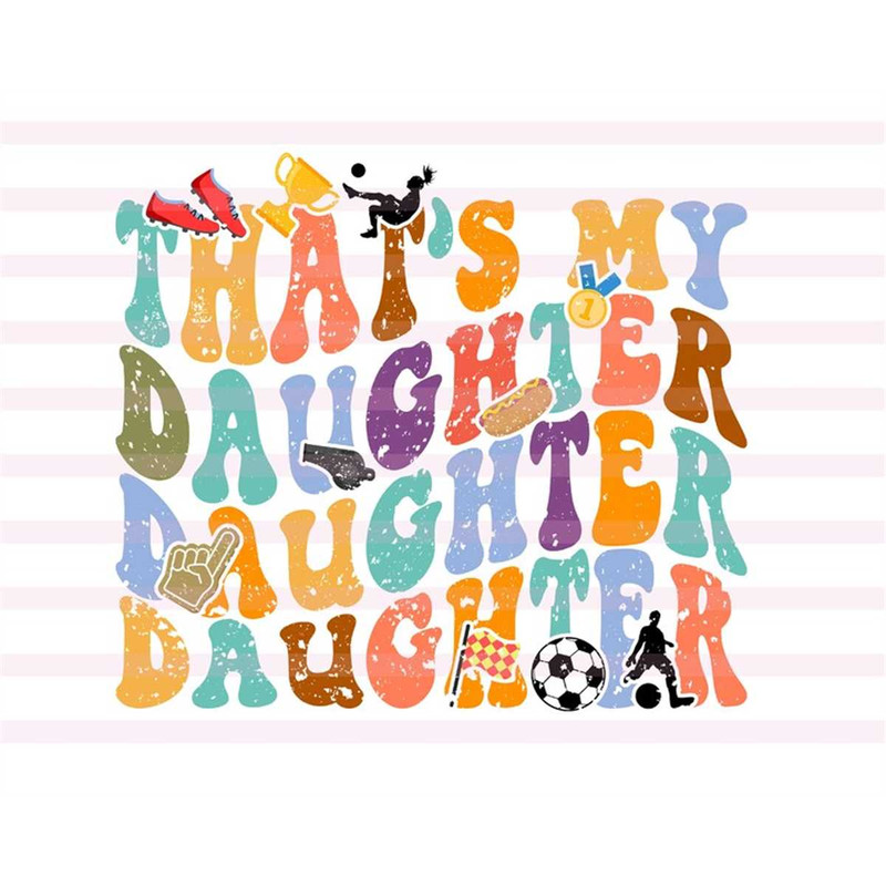 MR-207202311312-thats-my-daughter-svg-favorite-soccer-player-svg-soccer-image-1.jpg