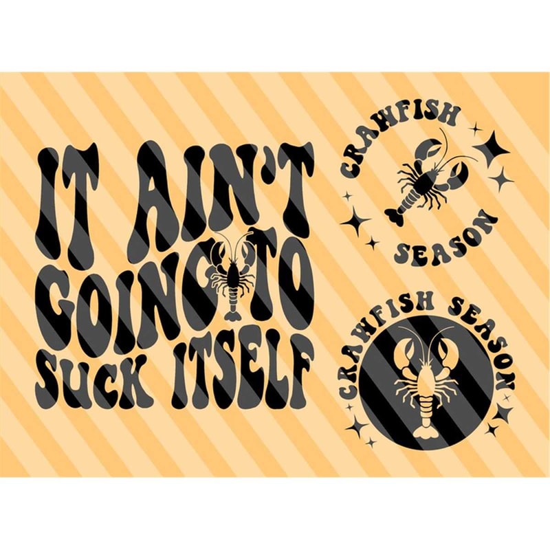 MR-2072023114825-it-aint-going-to-suck-itself-png-svg-crawfish-svg-crawfish-image-1.jpg