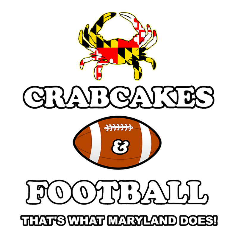 Crabcakes and Football That s What Maryland Does Crab Cakes png, sublimation.png