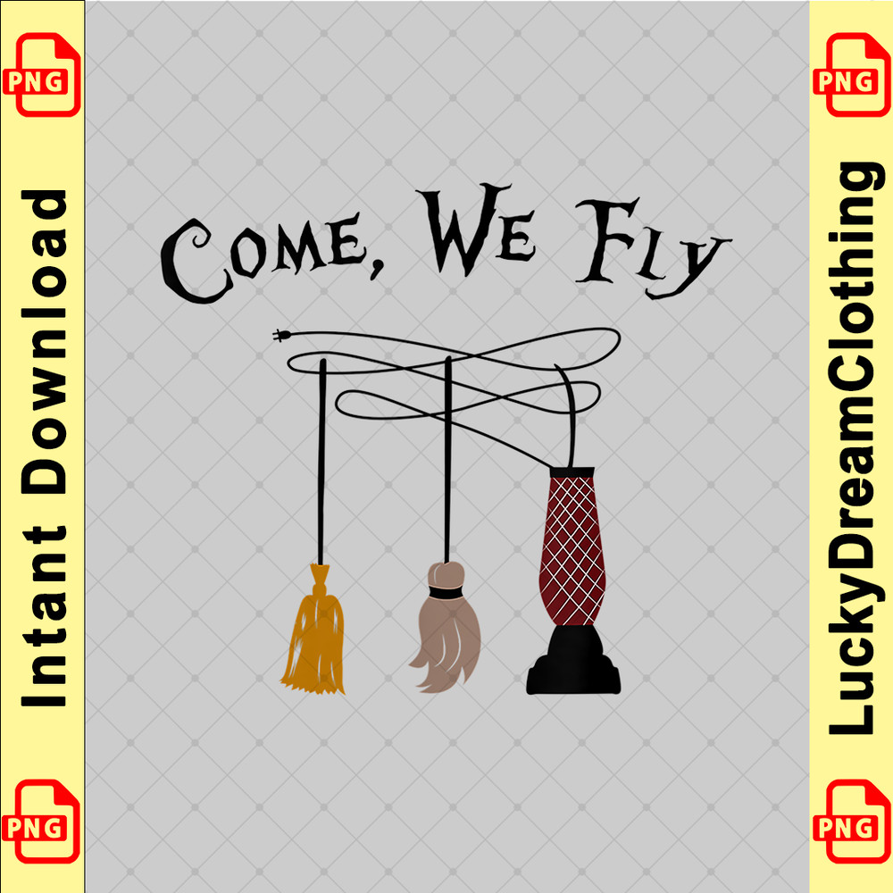 Come We Fly Funny Halloween Witches Mop Broom Vacuum copy.png