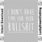 I Don't Have Time For Your Bullshit T Shirt Birthday Gifts F copy.png