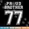 Custom Proud Football Brother Number 77 Personalized For Men png, sublimation copy.jpg