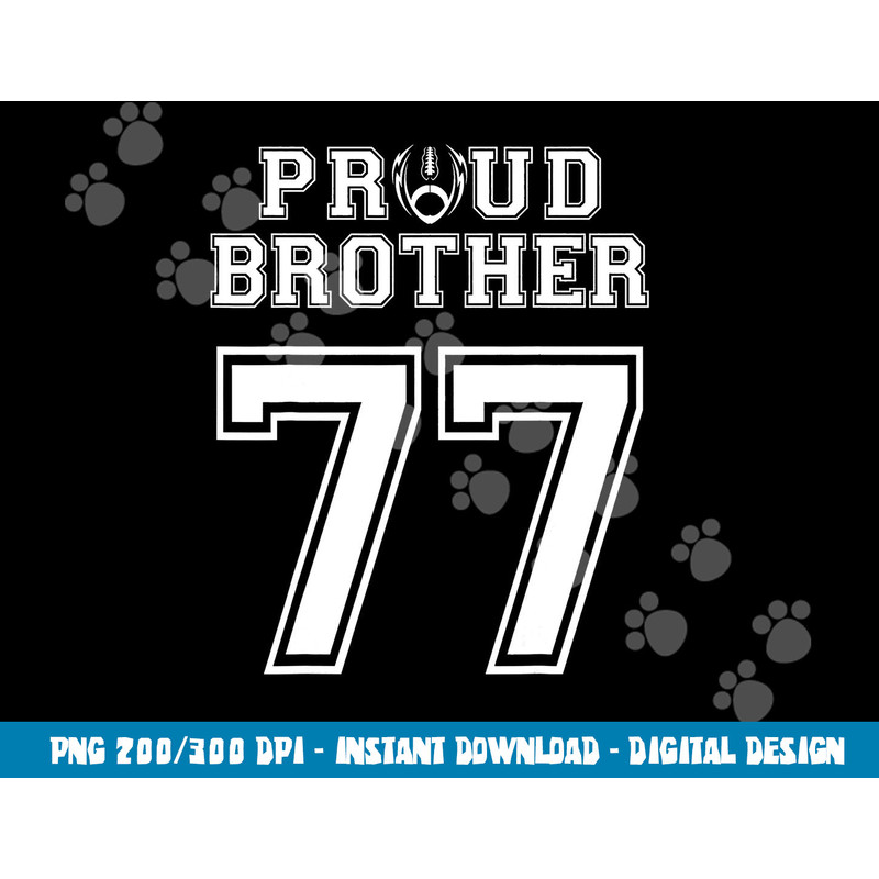 Custom Proud Football Brother Number 77 Personalized For Men png, sublimation copy.jpg