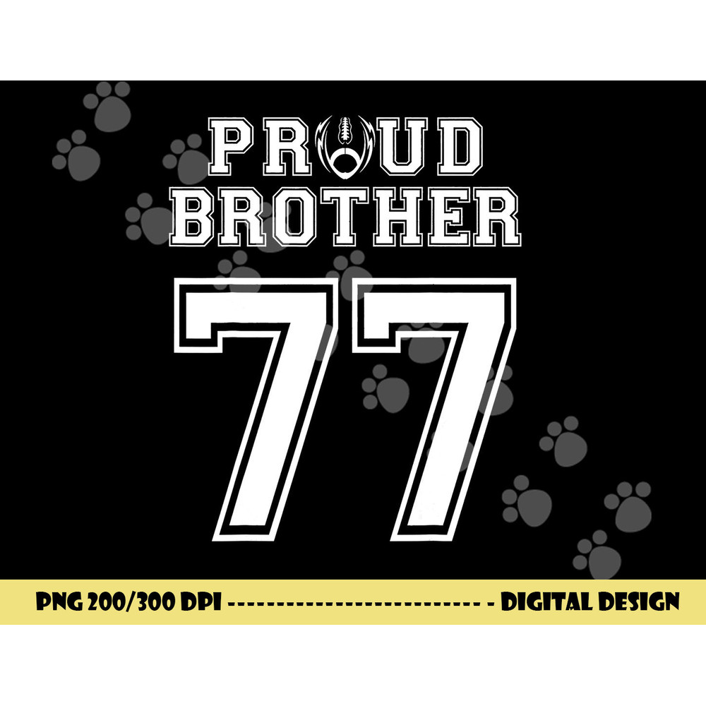 Custom Proud Football Brother Number 77 Personalized For Men png, sublimation copy.jpg