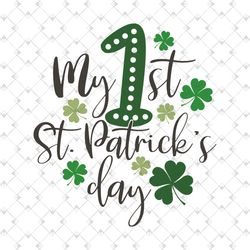 my first saint patricks day svg saint patricks day svg, patrick svg, happy saint patrick day svg, patrick day svg, 1st b