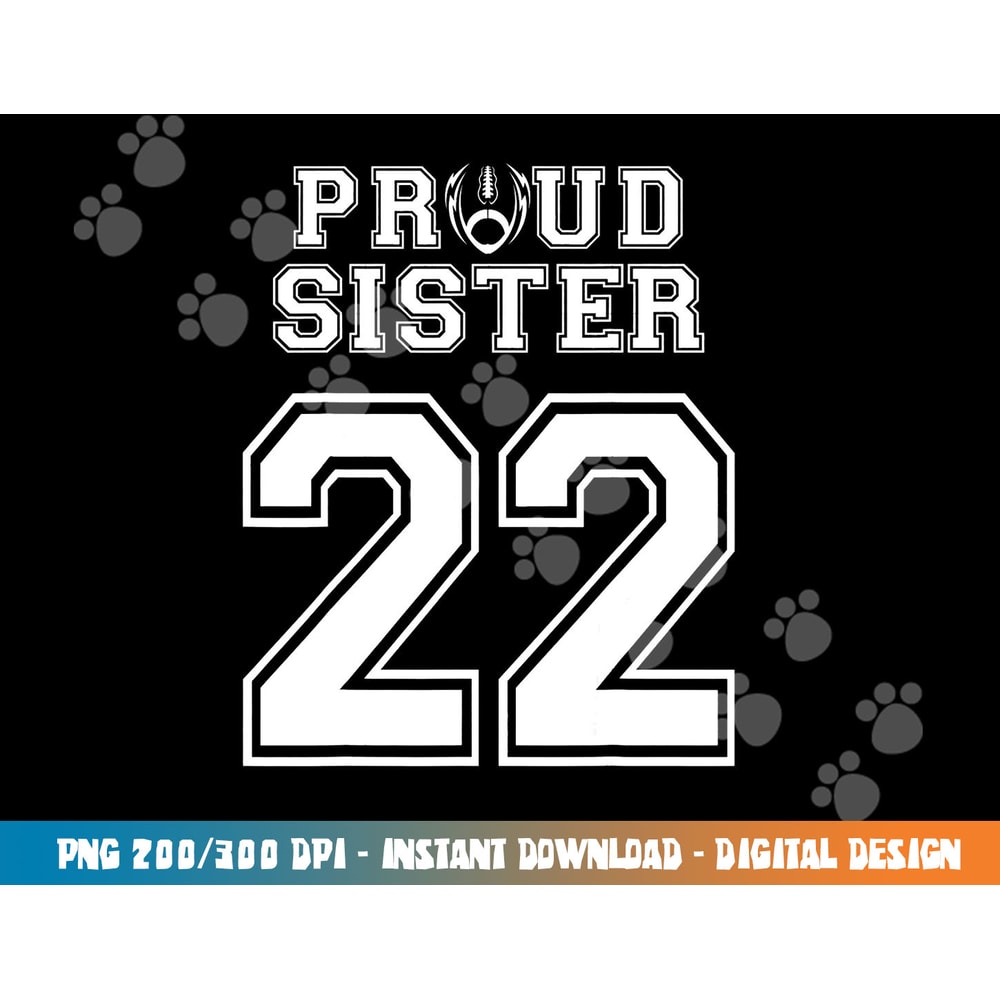 Custom Proud Football Sister Number 22 Personalized Women png, sublimation copy.jpg