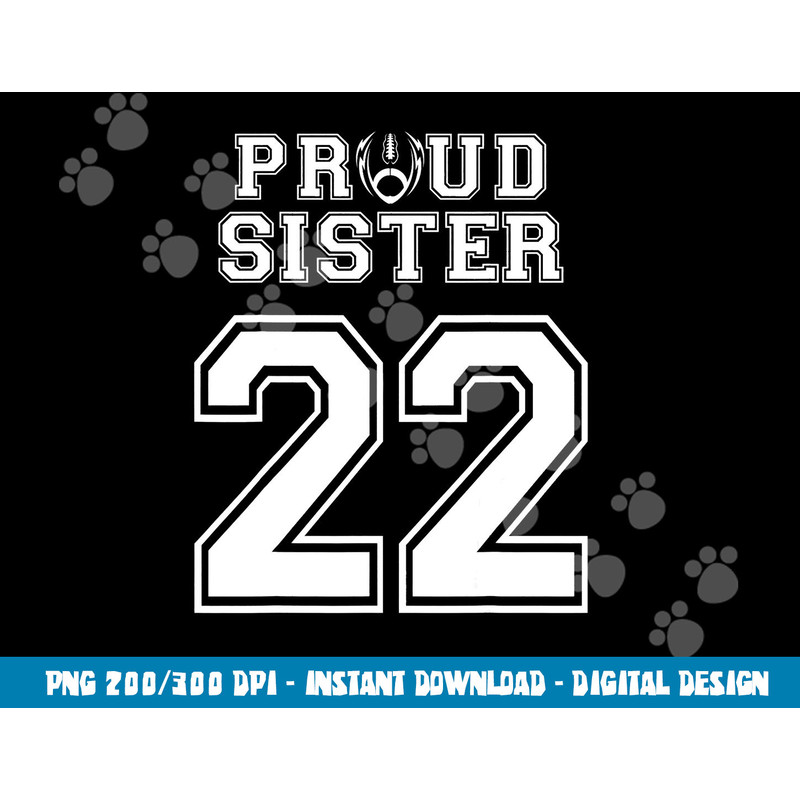 Custom Proud Football Sister Number 22 Personalized Women png, sublimation copy.jpg
