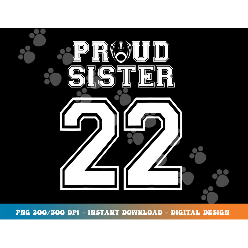Custom Proud Football Sister Number 22 Personalized Women png, sublimation copy.jpg