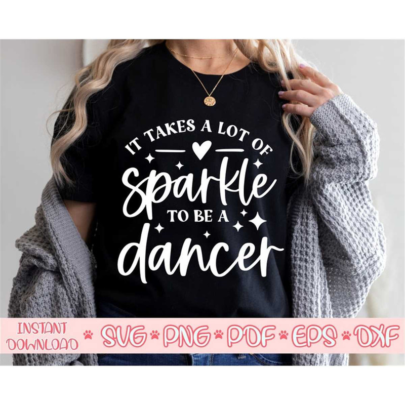 MR-2072023144259-it-takes-a-lot-of-sparkle-to-be-a-dancer-svgdancer-svgdancer-image-1.jpg