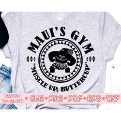 maui's gym svg,muscle up buttercup svg,fitness shirts svg,fitness svg,workout svg,maui gym svg,maui's gym shirt svg