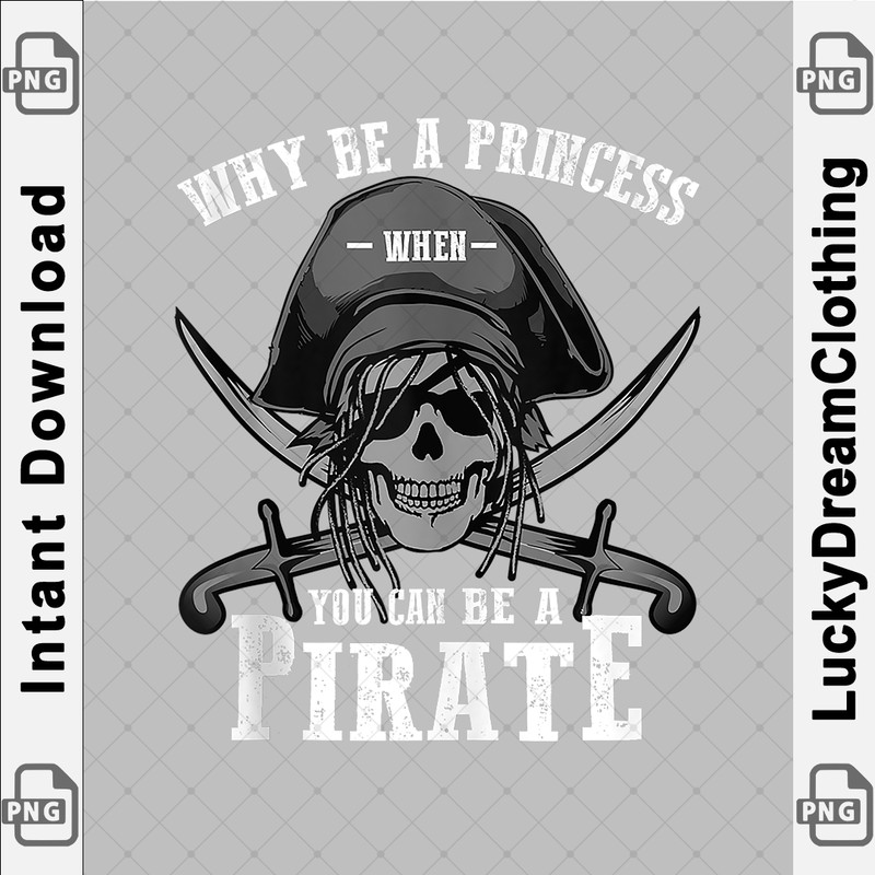 Why Be A Princess When You Can Be A Pirate Art Funny Gift Tank Top copy.png