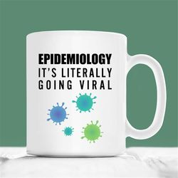 epidemiologist mug, epidemiology it's literally going viral, epidemiologist gifts, doctor gift, epidemiological gift, ep