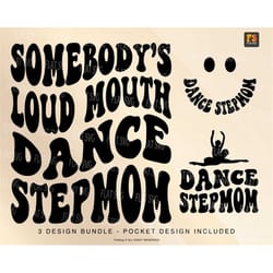 somebody's loud mouth dance stepmom png svg, dance mom svg png, dance funny melting dance sublimation cut file