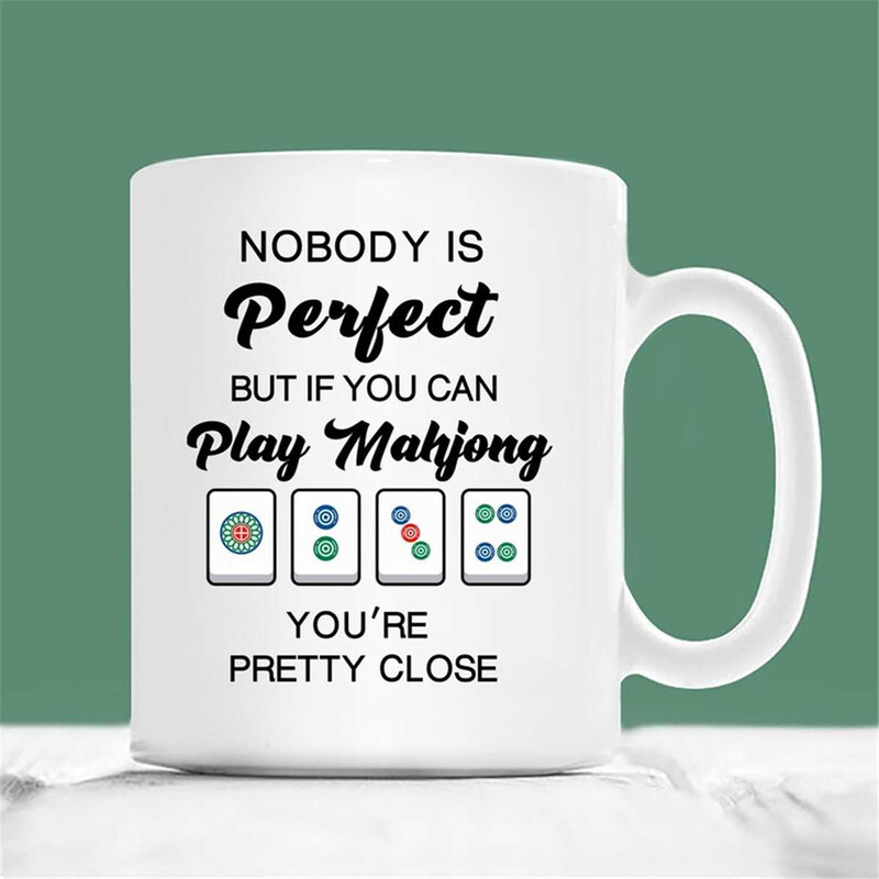 MR-2072023145519-mahjong-mug-nobody-is-perfect-but-if-you-can-play-mahjong-image-1.jpg