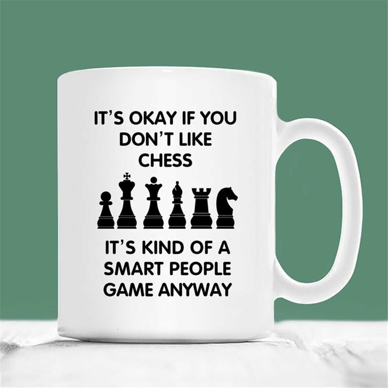 MR-2072023145612-chess-mug-its-okay-if-you-dont-like-chess-its-kind-image-1.jpg