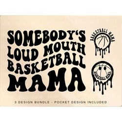 somebody's loud mouth basketball mama png svg, basketball mom svg png, basketball funny melting basketball sublimation c