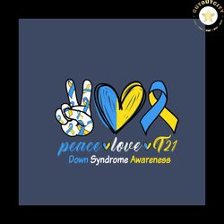 peace love t21 blue and yellow ribbon down syndrome svg, down syndrome svg, down syndrome awareness svg, awareness svg,
