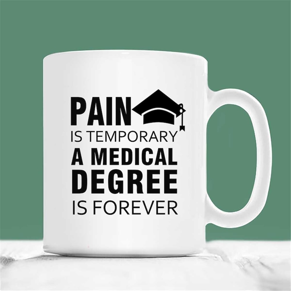 MR-207202315441-medical-student-graduation-gift-pain-is-temporary-a-medical-image-1.jpg