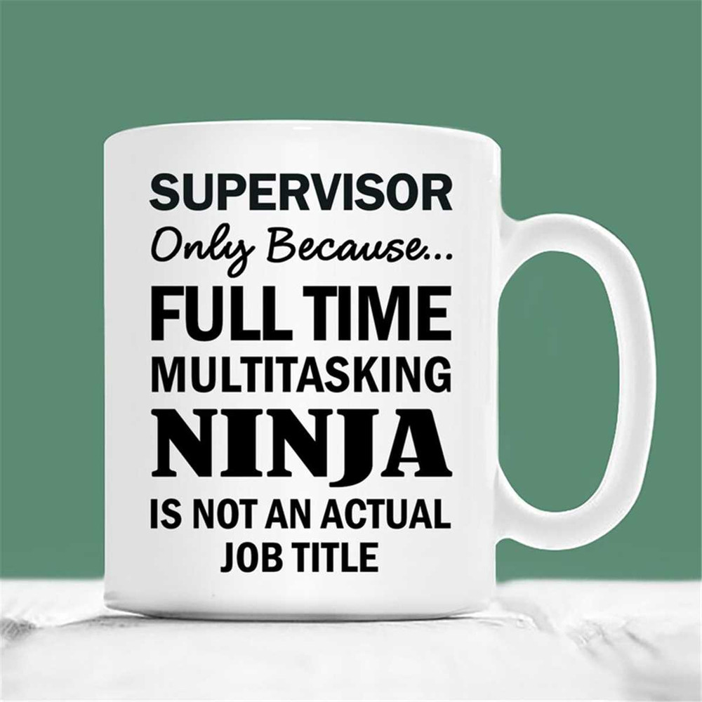 MR-207202315615-supervisor-mug-supervisor-only-because-full-time-multitasking-image-1.jpg