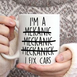 Mechanic I Fix Cars - Funny Car Mug