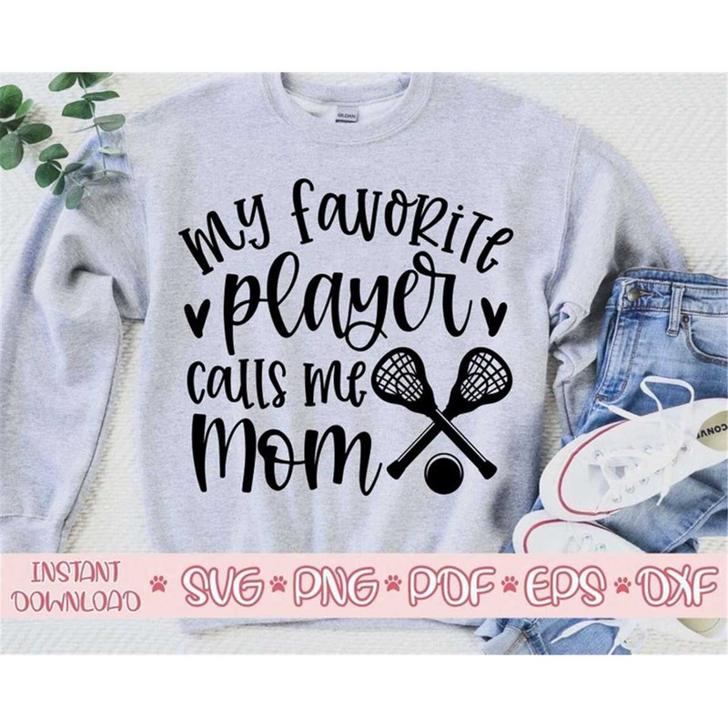 MR-207202315647-my-favorite-player-calls-me-mom-svglacrosse-mom-svglacrosse-image-1.jpg