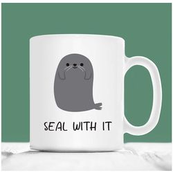 seal mug, seal with it, seal coffee mug, christmas seal gifts,  funny seal mug, seal gifts, gifts for seal lovers, marin