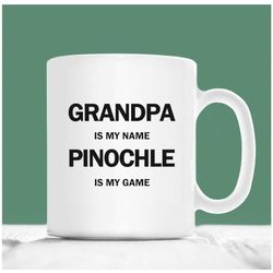 pinochle coffee mug, grandpa is my name pinochle is my game, pinochle mug, father's day pinochle grandpa gift, pinochle