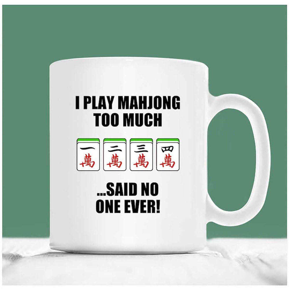 MR-2072023151438-mahjong-mug-i-play-mahjong-too-much-said-no-one-ever-mahjong-image-1.jpg