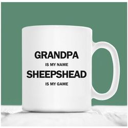 sheepshead coffee mug, grandpa is my name sheepshead is my game, sheepshead mug, sheepshead player grandpa gift idea, sh