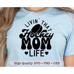 livin that hockey mom life svg, hockey mom svg, hockey shirt svg, living that hockey mom life png, hockey mama svg