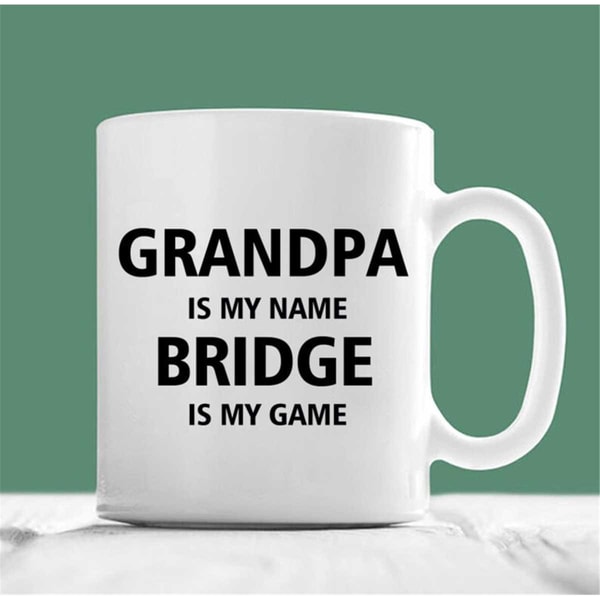 MR-2072023151836-grandpa-bridge-mug-grandpa-is-my-name-bridge-is-my-game-image-1.jpg